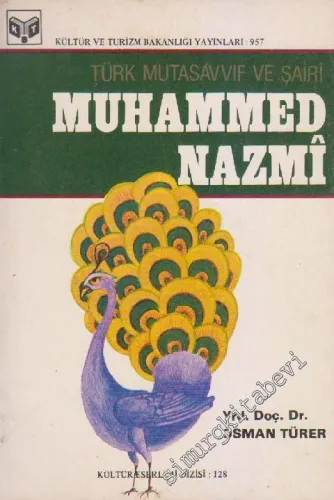 Muhammed Nazmi: Türk Mutasavvıf ve Şairi: Hayatı, Şahsiyeti ve Eserleri -
