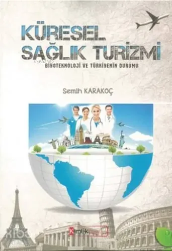 Küresel Sağlık Turizmi; Biyoteknoloji ve Türkiyenin Durumu
