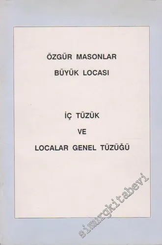 Özgür Masonlar Büyük Locası İç Tüzük ve Localar Genel Tüzüğü -