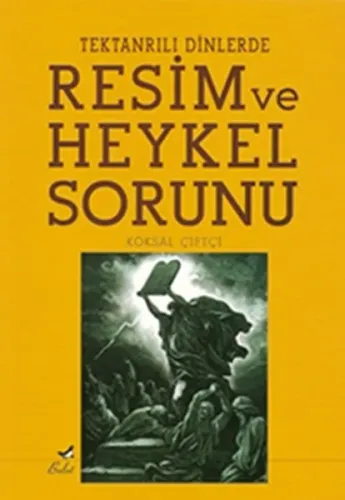 Tek Tanrılı Dinlerde Resim Ve Heykel Sorunu