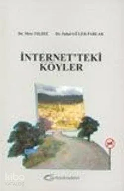 İnternet'teki Köyler; Hazırlayanlar, Kullananlar ve İşlevlerin Analizi