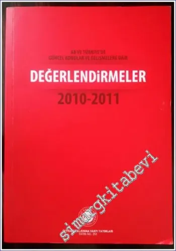 Avrupa Birliği ve Türkiye'de Güncel Konular ve Gelişmelere Dair Değerlendirmeler (2010-2011) -        2012