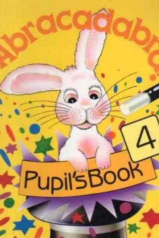 Abracadabra! 4 Pupil's Book