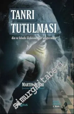 Tanrı Tutulması: Din ve Felsefe İlişkisine Dair Araştırmalar -        2000
