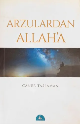 Arzulardan Allah’a