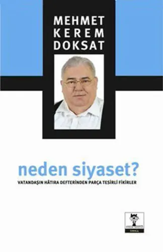 Neden Siyaset? -  Vatandaşın Hatıra Defterinden Parça Tesirli Fikirler