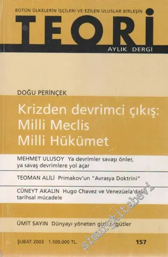 Teori - Aylık Dergi: Krizden Devrimci Çıkış: Milli Meclis, Milli Hükümet - Sayı: 157      Şubat