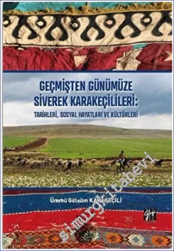 Geçmişten Günümüze Siverek Karakeçilileri : Tarihleri Sosyal Hayatları ve Kültürleri -        2021