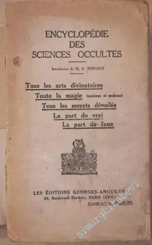 Encyclopedie des Sciences Occultes: Tous les Arts Divinatoires, Toute la Magie (Ancienne et Moderne), les Secrets Dévoilés, La Part du Vrai, La Part du Faux -        1925
