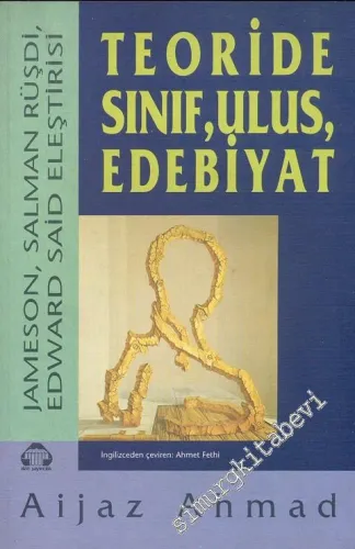 Teoride Sınıf, Ulus, Edebiyat: Jameson, Salman Rüşdi, Edward Said Eleştirisi -