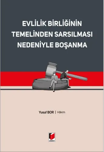 Evlilik Birliğinin Temelinden Sarsılması Nedeniyle Boşanma