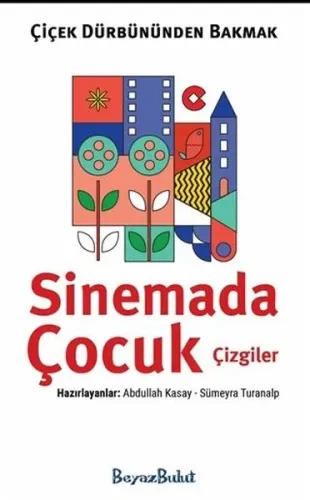 Çiçek Dürbününden Bakmak - Sinemada Çizgi Çocuklar