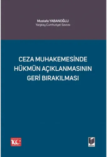 Ceza Muhakemesinde Hükmün Açıklanmasının Geri Bırakılması