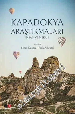 Kapadokya Araştırmaları : İnsan ve Mekan -