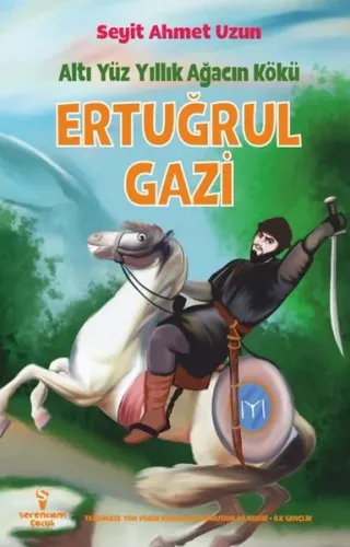 Ertuğrul Gazi - Altı Yüz Yıllık Ağacın Kökü