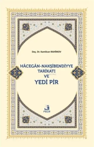 Hacegan-Nakşibendiyye Tarikatı ve Yedi Pir