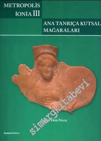 Metropolis İonia III: Ana Tanrıça Kutsal Mağaraları -         2013
