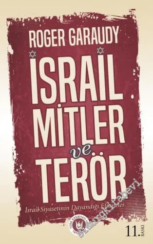 İsrail Mitler ve Terör : İsrail Siyasetinin Dayandığı Efsaneler -        2017