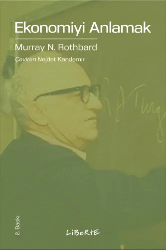 Ekonomiyi Anlamak - Murray N. Rothbard - Liberte Yayınları