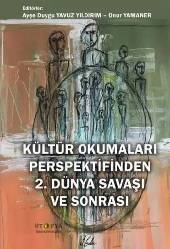 Kültür Okumaları Perspektifinden 2 Dünya Savaşı Ve Sonrası