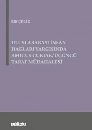 Uluslararası İnsan Hakları Yargısında Amicus Curiae / Üçüncü Taraf Müdahalesi