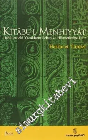 Kitabu'l - Menhiyyat: Hadislerdeki Yasakların Sebep ve Hikmetlerine Dair -