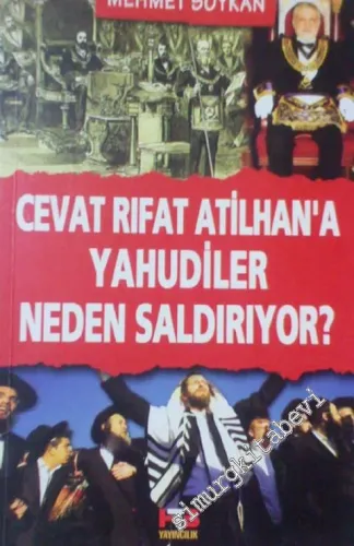 Cevat Rıfat Atilhan'a Yahudiler Neden Saldırıyor -