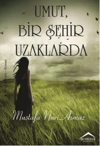Umut, Bir Şehir Uzaklarda