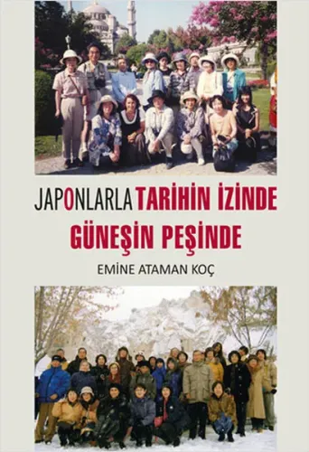 Japonlarla Tarihin İzinde Güneşin İzinde