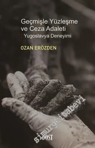 Geçmişle Yüzleşme ve Ceza Adaleti: Yugoslavya Deneyimi -         2017