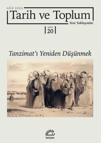 Tarih ve Toplum Yeni Yaklaşımlar Sayı: 20 - Güz 2022