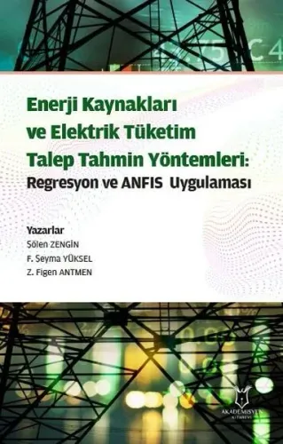 Enerji Kaynakları ve Elektrik Tüketim Talep Tahmin Yöntemleri