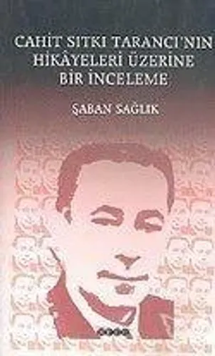 Cahit Sıtkı Tarancı'nın Hikâyeleri Üzerine Bir İnceleme