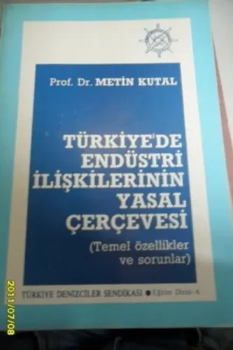 Türkiye'de Endüstri ilişkilerinin Yasal Çerçevesi