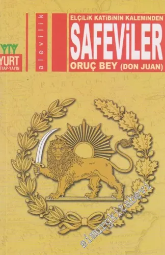 Safeviler  : Elçilik Katibinin Kaleminden -         2014