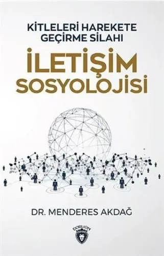 İletişim Sosyolojisi; Kitleleri Harekete Geçirme Silahı