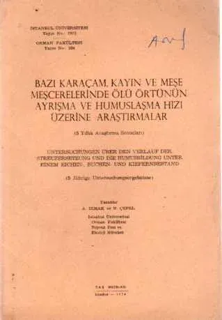 Bazı Karaçam, Kayın ve Meşe Meşcerelerinde Ölü Örtünün Ayrışma ve Humuslaşma Hızı Üzerine Araştırmalar