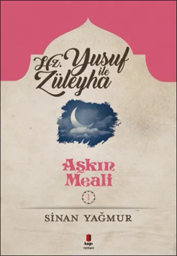 Aşkın Meali 1; Hz. Yusuf ile Züleyha