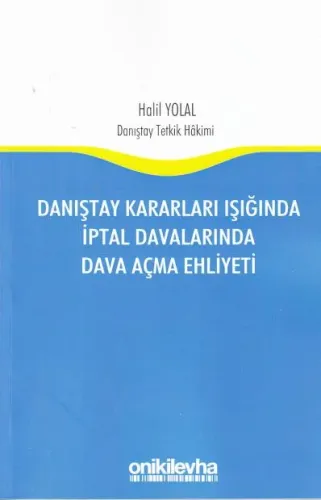 Danıştay Kararları Işığında İptal Davalarında Dava Açma Ehliyeti