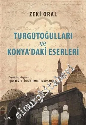 Turgutoğulları ve Konya'daki Eserleri -         2016