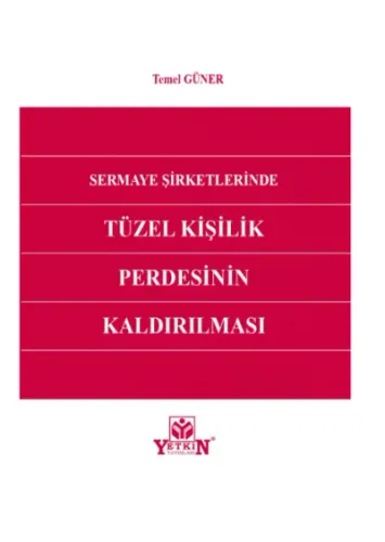 Sermaye Şirketlerinde Tüzel Kişilik Perdesinin Kaldırılması