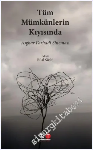 Tüm Mümkünlerin Kıyısında Asghar Farhadi Sineması -        2023