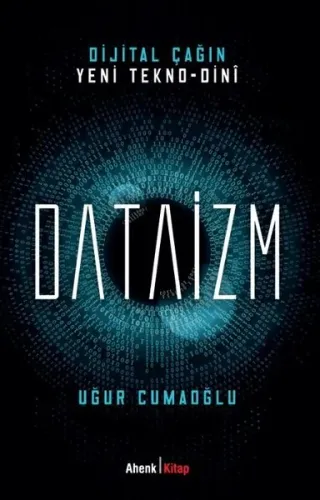 Dijital Çağın Yeni Tekno-Dini Dataizm