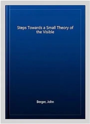 Steps Towards a Small Theory of the Visible | John Berger | Penguin Bo