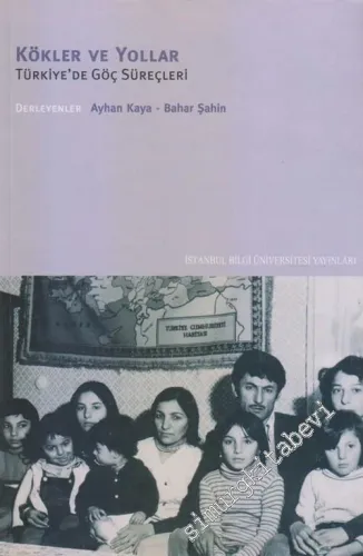 Kökler ve Yollar: Türkiye'de Göç Süreçleri -        2007