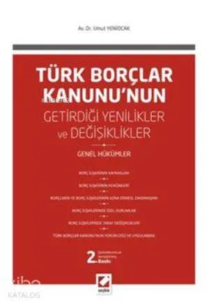 Türk Borçlar Kanunu'nun Getirdiği Değişiklikler ve Yenilikler; Genel Hükümler