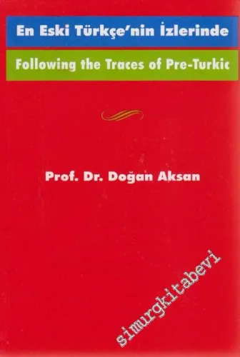 En Eski Türkçe'nin İzlerinde = Following the Traces Of Pre-Turkic  -         2007