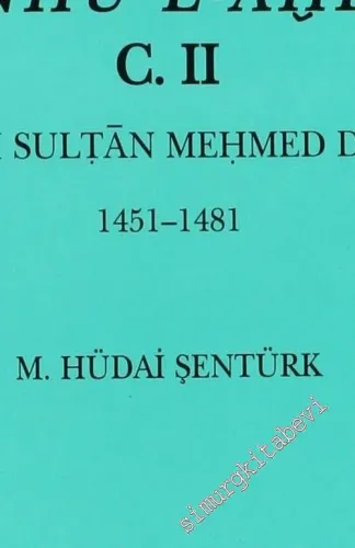 Künhü'l -Ahbar: C. 2: Fatih Sultan Mehmed Devri 1451-1481 -        2003