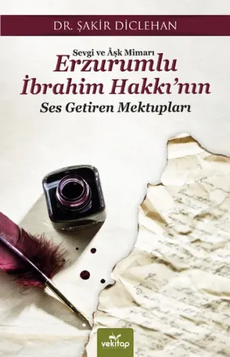 Erzurumlu İbrahim Hakkı'nın Ses Getiren Mektupları; Sevgi ve Âşk Mimarı
