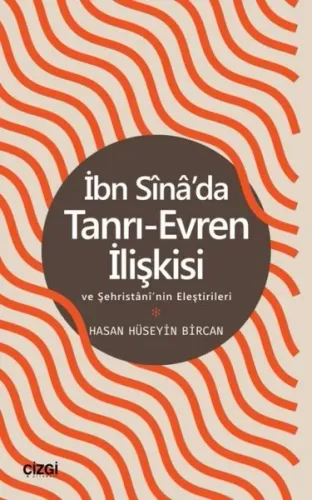 İbn Sina'da Tanrı-Evren İlişkisi ve Şehristani'nin Eleştirileri